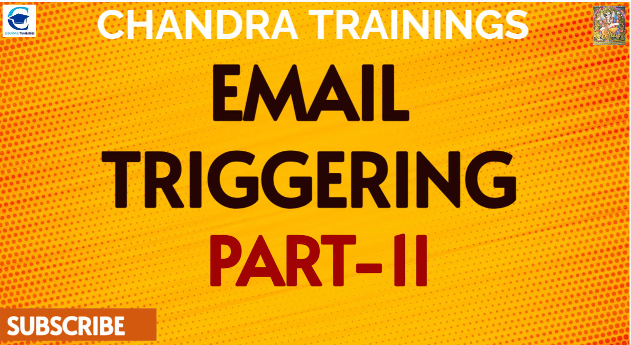EMAIL TRIGGERING-PART-II