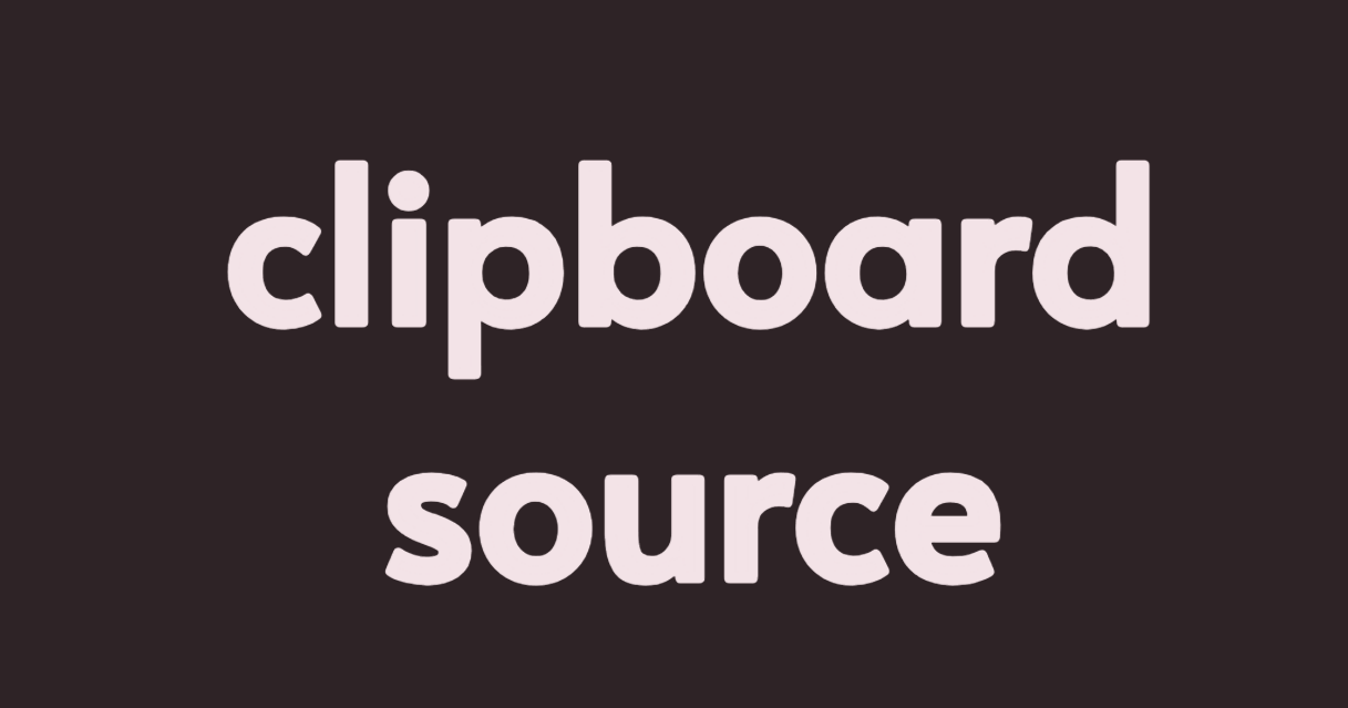 Clipboard Source
