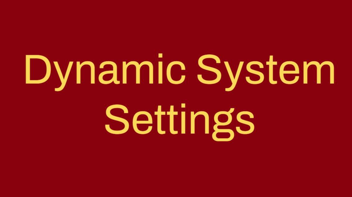 Dynamic System Settings